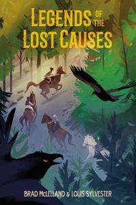 Legends of the Lost Causes di Brad McLelland, Louis Sylvester edito da St Martin's Press