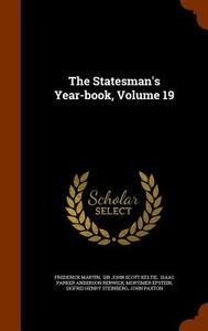 The Statesman's Year-book, Volume 19 di Frederick Martin edito da Arkose Press