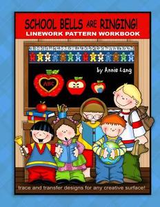 School Bells Are Ringing: Linework Pattern Workbook di Annie Lang edito da Createspace
