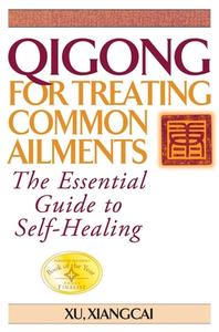 Qigong For Treating Common Ailments di Xu Xiangcai edito da YMAA Publication Center