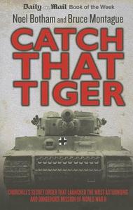 Catch That Tiger di Noel Botham, Bruce Montague edito da John Blake Publishing Ltd