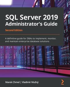 Sql Server 2019 Administrator's Guide di Marek Chmel, Vladimi r Muz ny edito da Packt Publishing Limited
