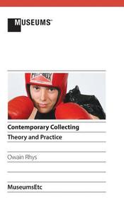 Contemporary Collecting di Owain Rhys edito da MuseumsEtc