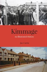 Kimmage: An Illustrated History di Joe Curtis edito da WORDWELL BOOKS