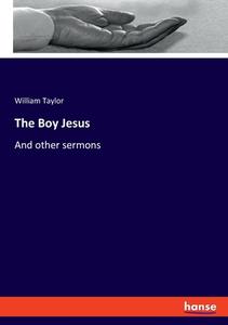The Boy Jesus di William Taylor edito da hansebooks