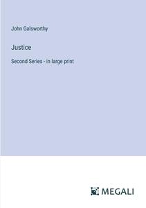 Justice di John Galsworthy edito da Megali Verlag