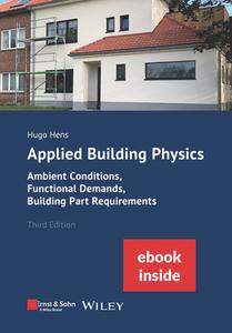 Applied Building Physics 3e - Ambient Conditions, Functional Demands And Building Part Requirements. (inkl. E-Book Als PDF) di Hugo S. L. Hens edito da Wiley