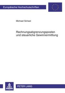 Rechnungsabgrenzungsposten und steuerliche Gewinnermittlung di Michael Scheel edito da Lang, Peter GmbH