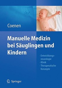Manuelle Medizin Bei Sauglingen Und Kindern di Wilfrid Coenen edito da Springer Berlin Heidelberg