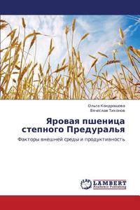 Yarovaya Pshenitsa Stepnogo Predural'ya di Kondrashova Ol'ga, Tikhonov Vyacheslav edito da Lap Lambert Academic Publishing