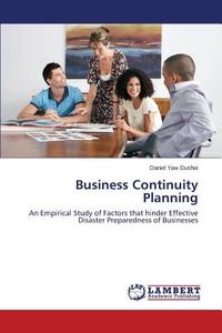 Business Continuity Planning di Dushie Daniel Yaw edito da Lap Lambert Academic Publishing