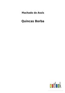 Quincas Borba di Machado De Assis edito da Outlook Verlag