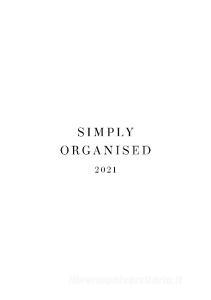Simply Organised 2021 di Lina Marie Walbracht edito da Books on Demand