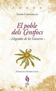 El poble dels Centfocs : llegendes de els Gavarres di Xavier Cortadellas edito da Edicions Sidillà SL