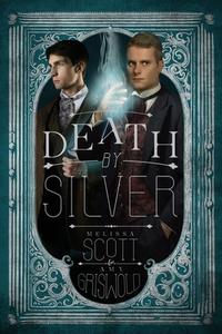 Death by Silver di Melissa Scott, Amy Griswold edito da COACH HOUSE BOOKS