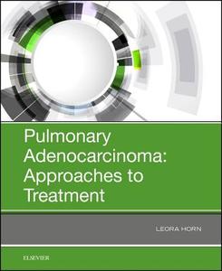 Pulmonary Adenocarcinoma: Approaches To Treatment di Horn edito da Elsevier - Health Sciences Division