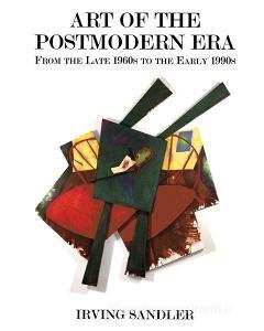 Art Of The Postmodern Era di Irving Sandler edito da Taylor & Francis Inc