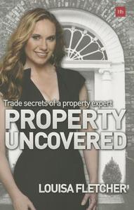 Property Uncovered di Louisa Fletcher edito da Harriman House Publishing