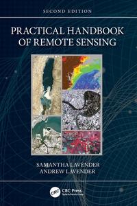 Practical Handbook Of Remote Sensing di Samantha Lavender, Andrew Lavender edito da Taylor & Francis Ltd