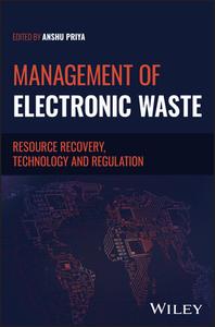 Management Of Electronic Waste: Resource Recovery, Technology And Regulation di Priya edito da John Wiley And Sons Ltd