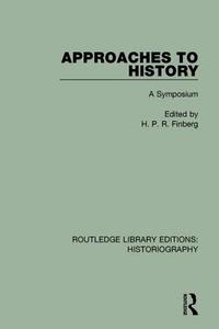 Approaches To History di H. P. R. Finberg edito da Taylor & Francis Ltd