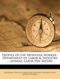 Department Of Labor & Industry ... Annual Labor Day Report edito da Nabu Press