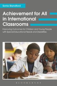 Achievement for All in International Classrooms di Sonia (Institute of Education Blandford edito da Bloomsbury Publishing PLC
