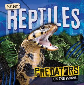 Killer Reptiles di Mignonne Gunasekara edito da GARETH STEVENS INC