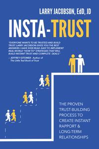 Insta-Trust: The Proven Trust Building Process to Create Instant Rapport & Long Term Relationships di Larry Jacobson edito da SOUND WISDOM
