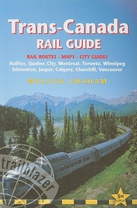 Trans-canada Rail Guide di Melissa Graham edito da Trailblazer Publications