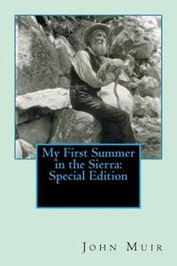 My First Summer in the Sierra: Special Edition di John Muir edito da Createspace Independent Publishing Platform