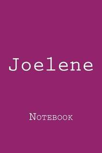 Joelene: Notebook, 150 Lined Pages, Softcover, 6 X 9 di Wild Pages Press edito da Createspace Independent Publishing Platform