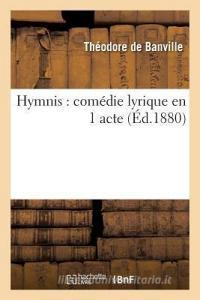 Hymnis di Theodore De Banville edito da Hachette Livre - Bnf