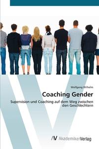 Coaching Gender di Wolfgang Wilhelm edito da AV Akademikerverlag
