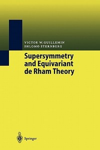 Supersymmetry and Equivariant de Rham Theory di Victor W Guillemin, Shlomo Sternberg edito da Springer Berlin Heidelberg