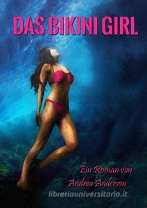 Das Bikini Girl di Andrea Anderson edito da Books on Demand