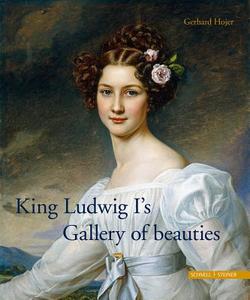 King Ludwig I s Gallery of beauties di Gerhard Hojer edito da Schnell & Steiner