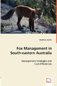 Fox Management in South-eastern Australia di Matthew Gentle edito da VDM Verlag Dr. Müller e.K.