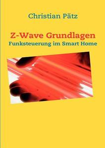 Z-wave Grundlagen di Christian Paetz edito da Books On Demand