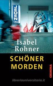Schöner morden di Isabel Rohner edito da Helmer Ulrike