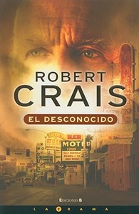 El Desconocido = The Forgotten Man di Robert Crais edito da Ediciones B