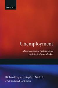 Unemployment di Richard Layard, P. R. G. Layard, Stephen Nickell edito da OUP Oxford
