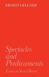 Spectacles and Predicaments di Ernest Gellner edito da Cambridge University Press
