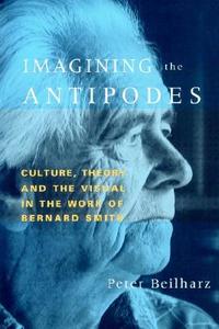 Imagining the Antipodes di Peter Beilharz edito da Cambridge University Press