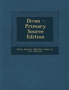 Divan (Primary Source) di Heinrich Brody, Ha-Levi Judah edito da Nabu Press