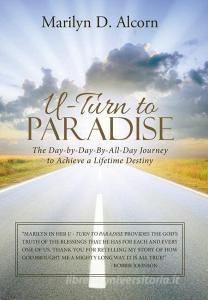 U-Turn to Paradise di Marilyn D. Alcorn edito da Westbow Press