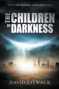 The Children of Darkness di David Litwack edito da Evolved Publishing