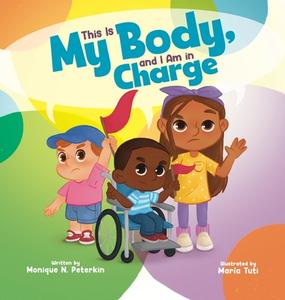 This Is My Body, and I Am in Charge di Monique N. Peterkin edito da HALO PUB INTL