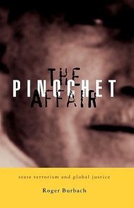 The Pinochet Affair di Roger Burbach edito da Zed Books Ltd