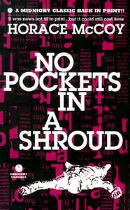 No Pockets in a Shroud di Horace McCoy edito da Serpent's Tail